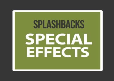 Splashbacks – Special Effects